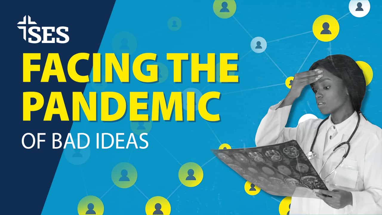 facing the pandemic of bad ideas